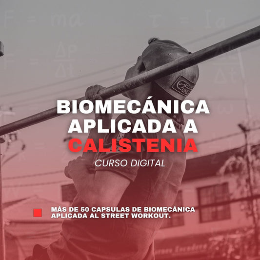 Biomecánica 100% aplicada para Calistenia